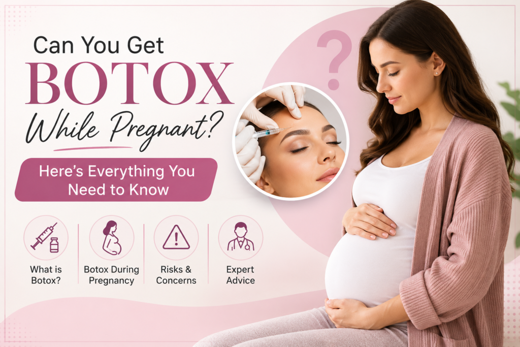 Can You Get Botox While Pregnant